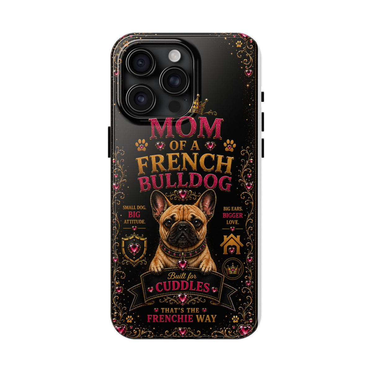 Mom of a French Bulldog Glitter Phone Case Built for Cuddles That's the Frenchie Way Dog Lover iPhone Samsung Cover
