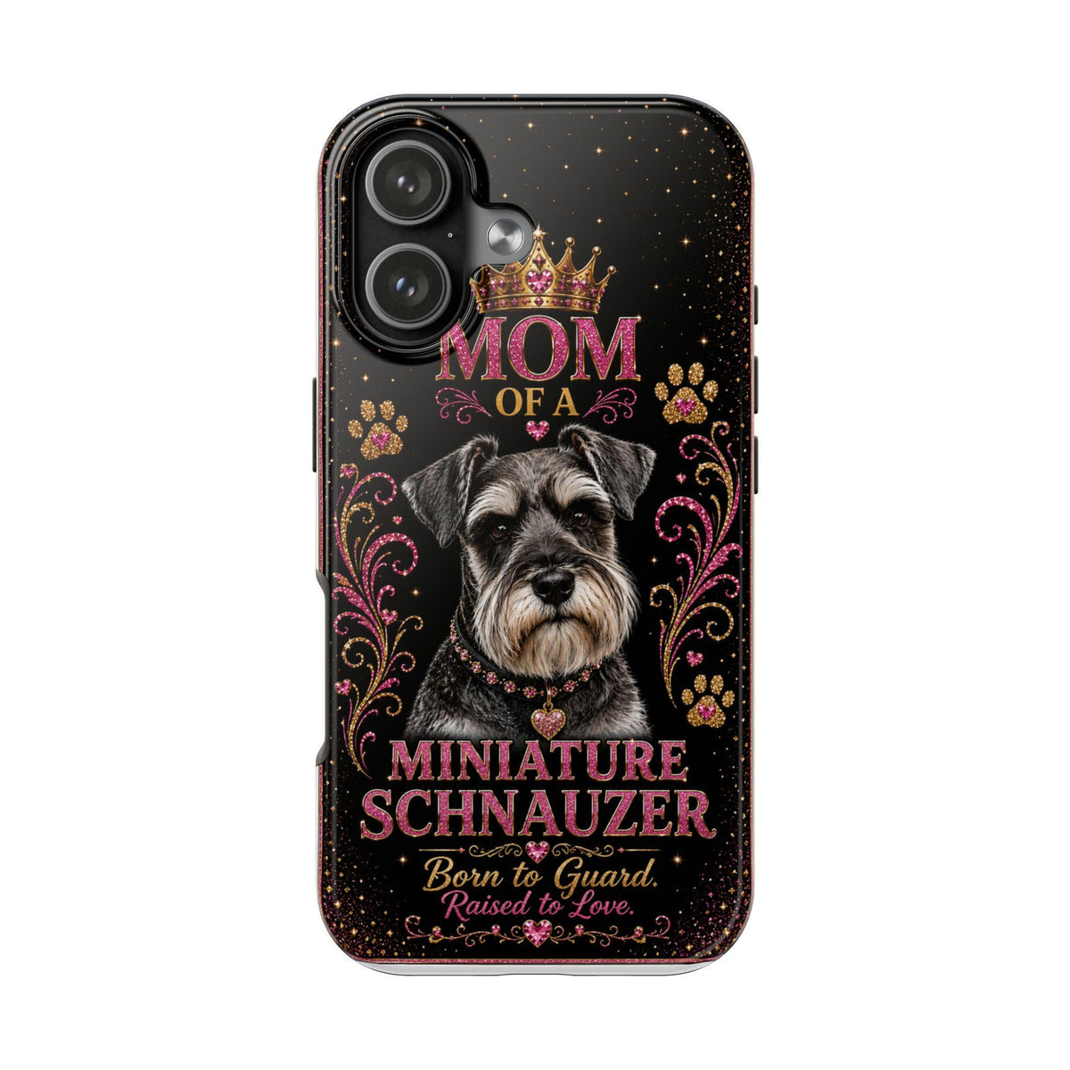 Royal Glitter Miniature Schnauzer Phone Case Mom of a Miniature Schnauzer Born to Guard Raised to Love Dog Mom Gift
