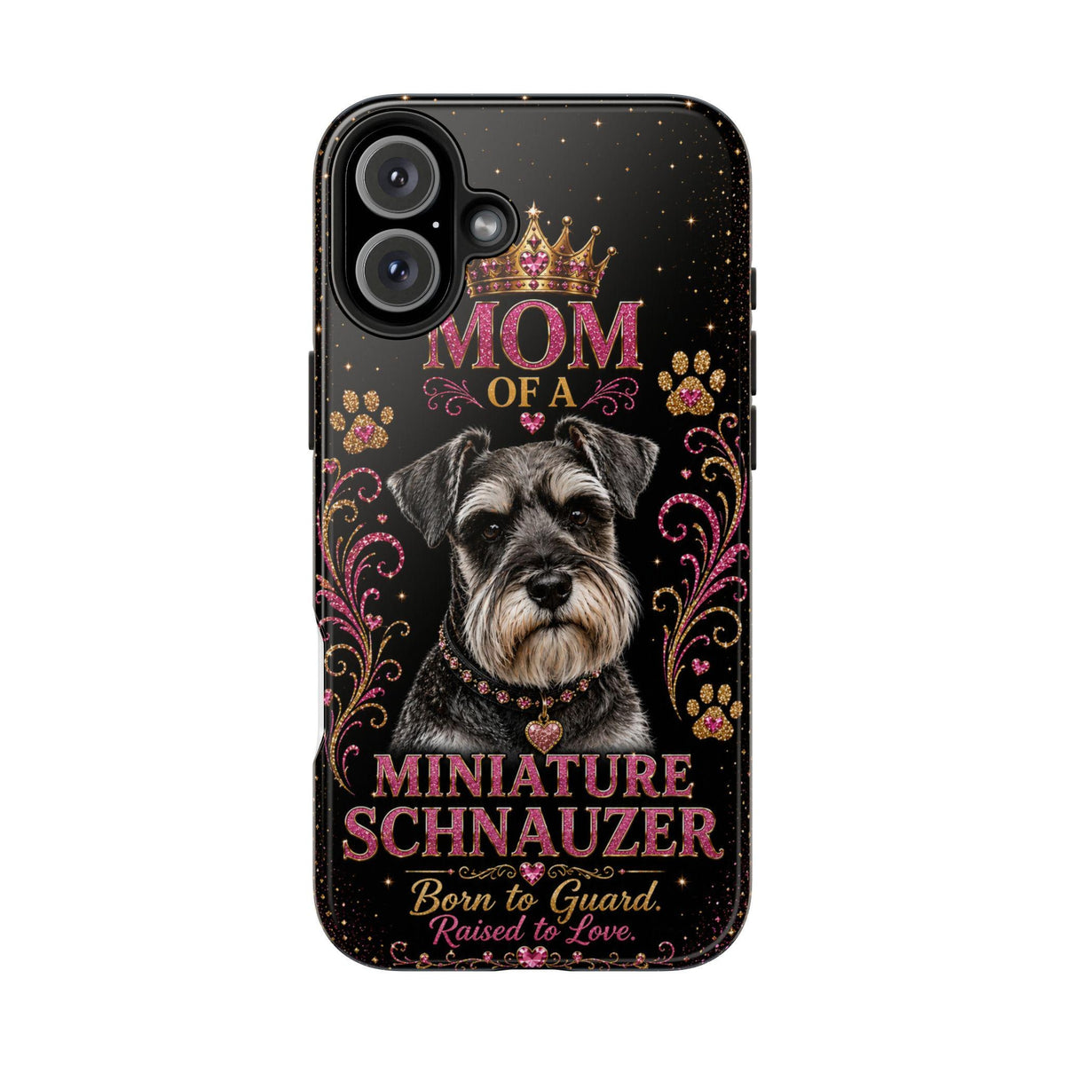 Royal Glitter Miniature Schnauzer Phone Case Mom of a Miniature Schnauzer Born to Guard Raised to Love Dog Mom Gift