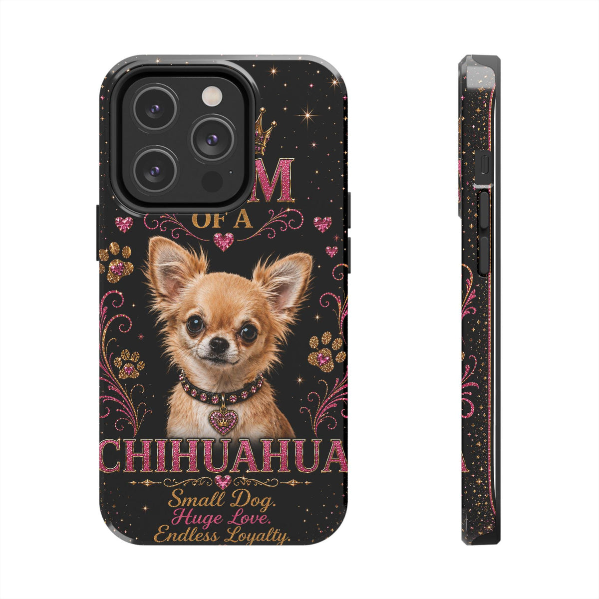 Royal Chihuahua Glitter Phone Case Dog Mom Gift Small Dog Huge Love Endless Loyalty Cute iPhone & Samsung Cover