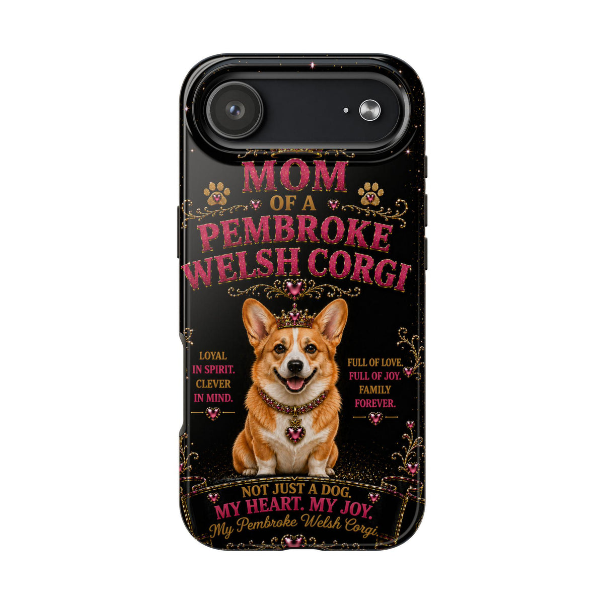Royal Pembroke Welsh Corgi Glitter Phone Case Dog Mom Gift My Heart My Joy Cute Corgi iPhone & Samsung Cover
