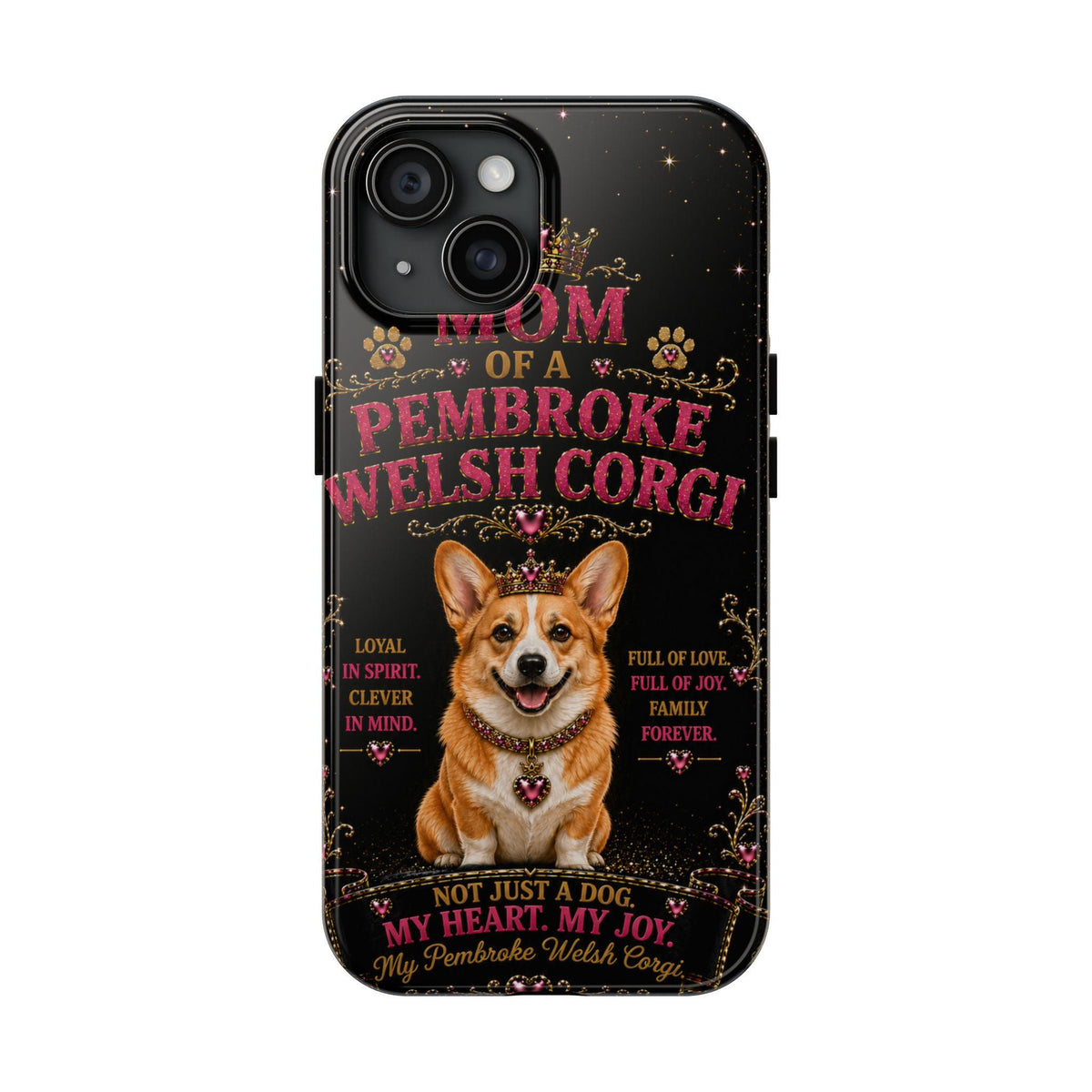 Royal Pembroke Welsh Corgi Glitter Phone Case Dog Mom Gift My Heart My Joy Cute Corgi iPhone & Samsung Cover