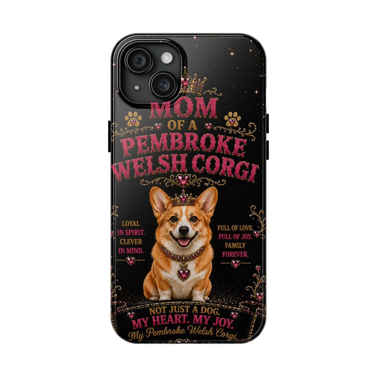 Royal Pembroke Welsh Corgi Glitter Phone Case Dog Mom Gift My Heart My Joy Cute Corgi iPhone & Samsung Cover