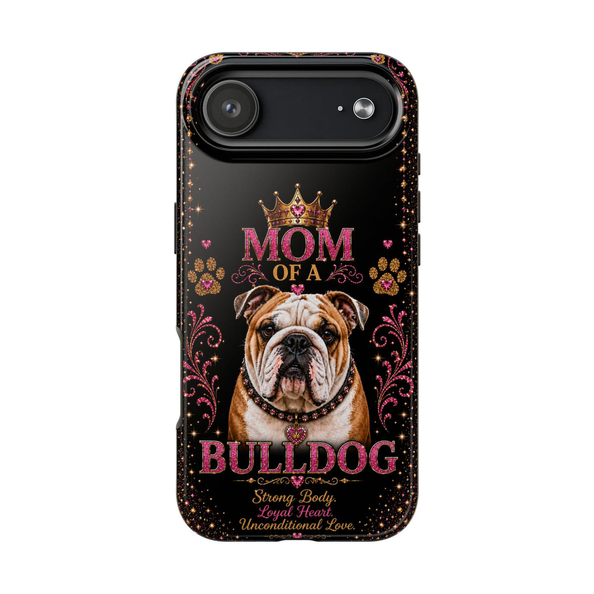 Mom of a Bulldog Glitter Phone Case Strong Body Loyal Heart Unconditional Love Vintage Dog Lover Gift Cover