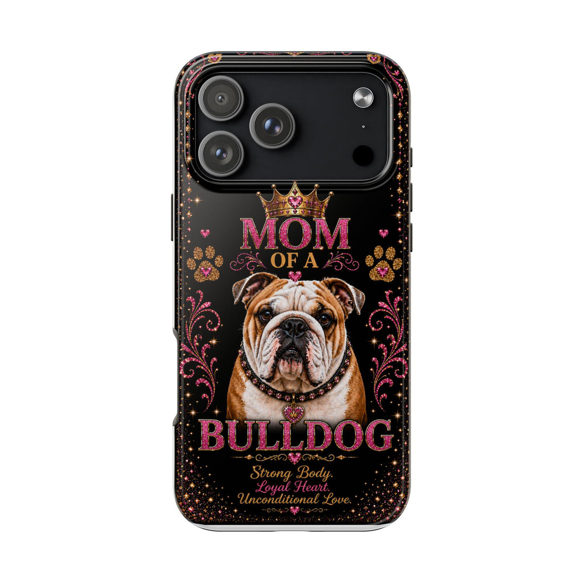 Mom of a Bulldog Glitter Phone Case Strong Body Loyal Heart Unconditional Love Vintage Dog Lover Gift Cover
