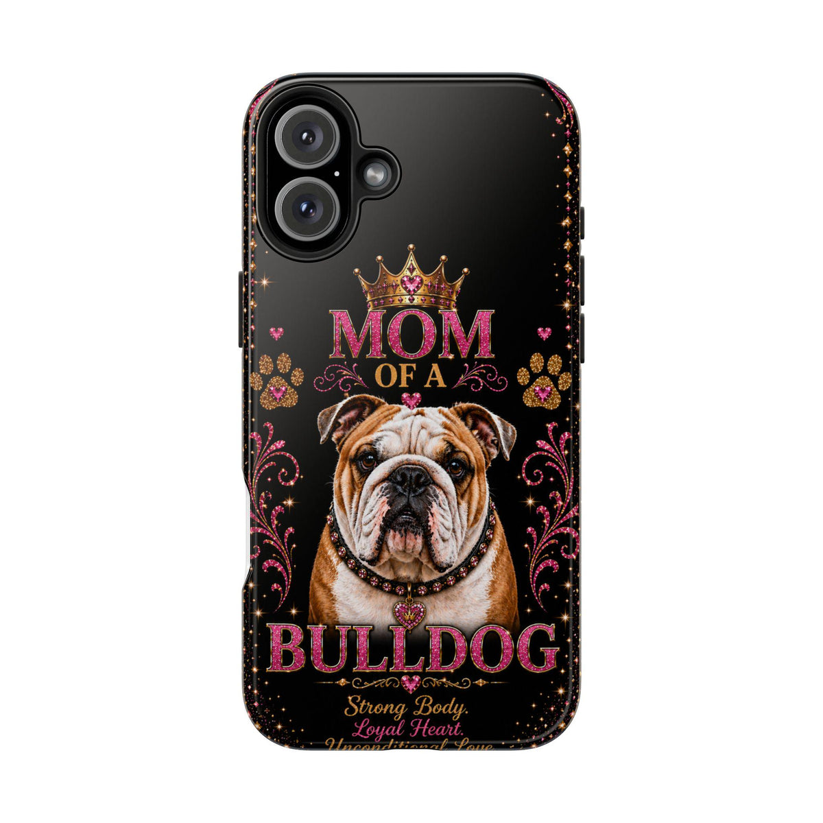 Mom of a Bulldog Glitter Phone Case Strong Body Loyal Heart Unconditional Love Vintage Dog Lover Gift Cover