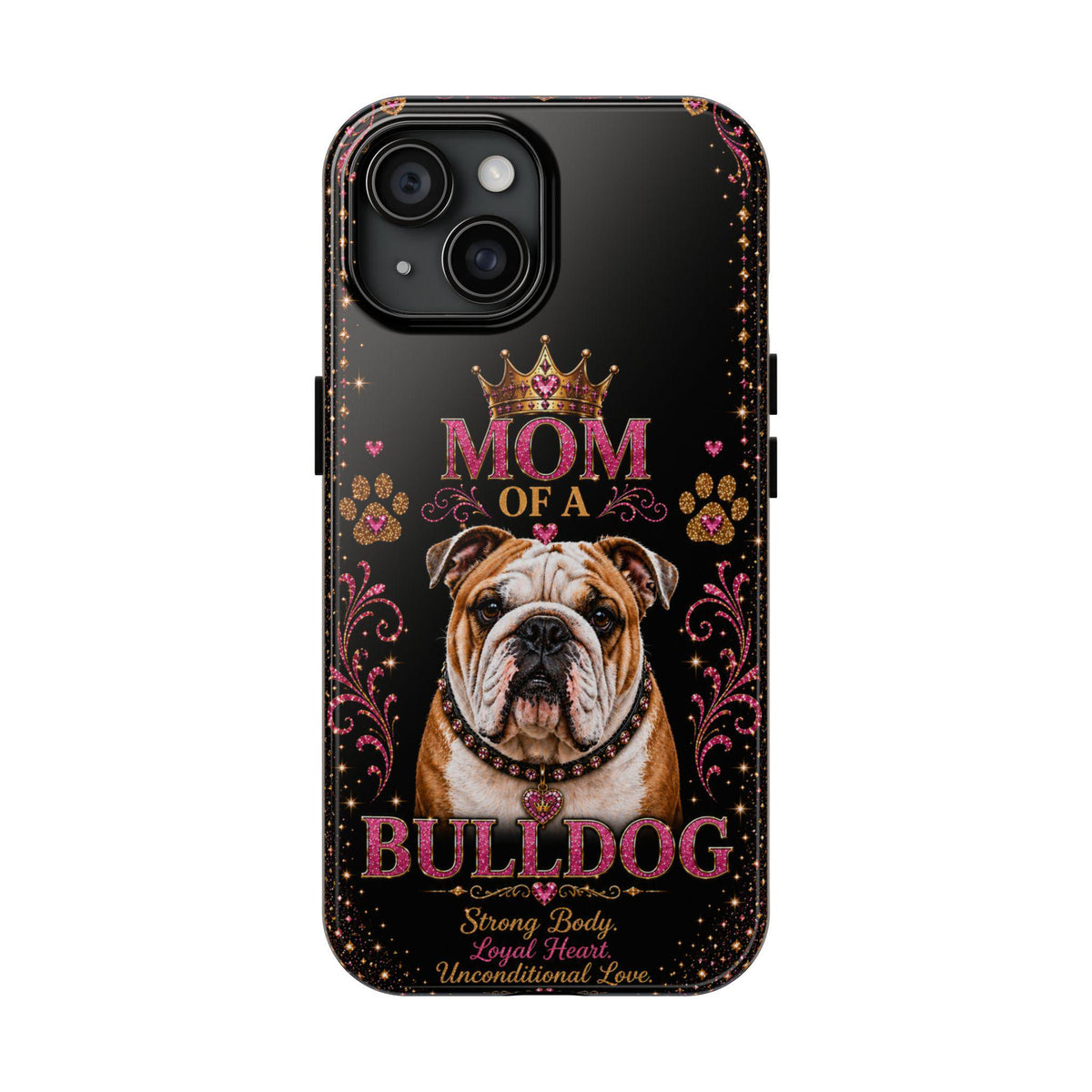 Mom of a Bulldog Glitter Phone Case Strong Body Loyal Heart Unconditional Love Vintage Dog Lover Gift Cover