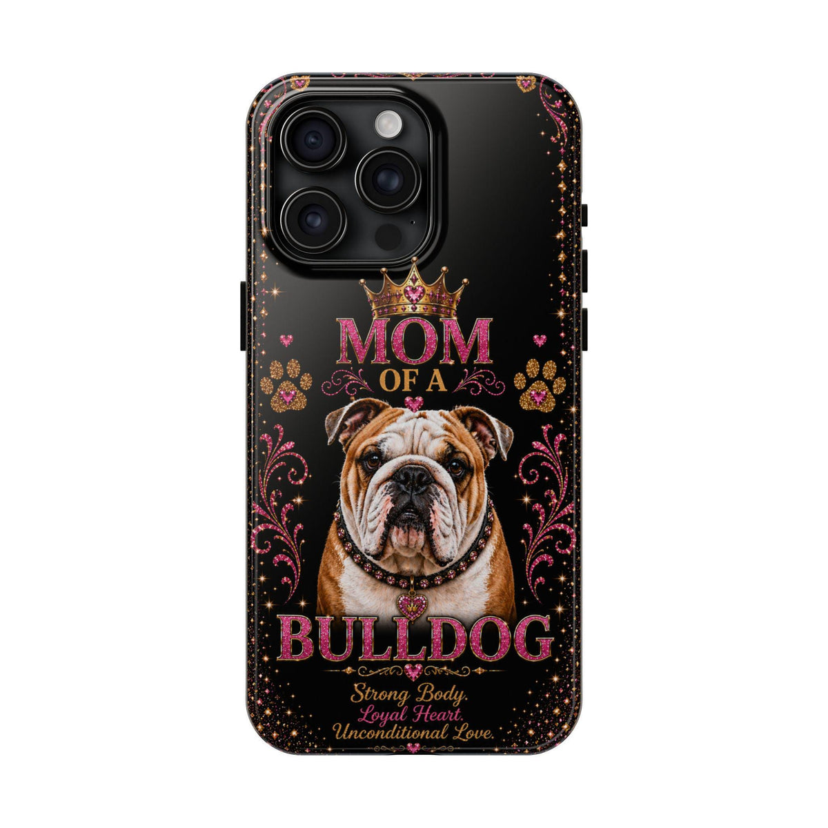 Mom of a Bulldog Glitter Phone Case Strong Body Loyal Heart Unconditional Love Vintage Dog Lover Gift Cover