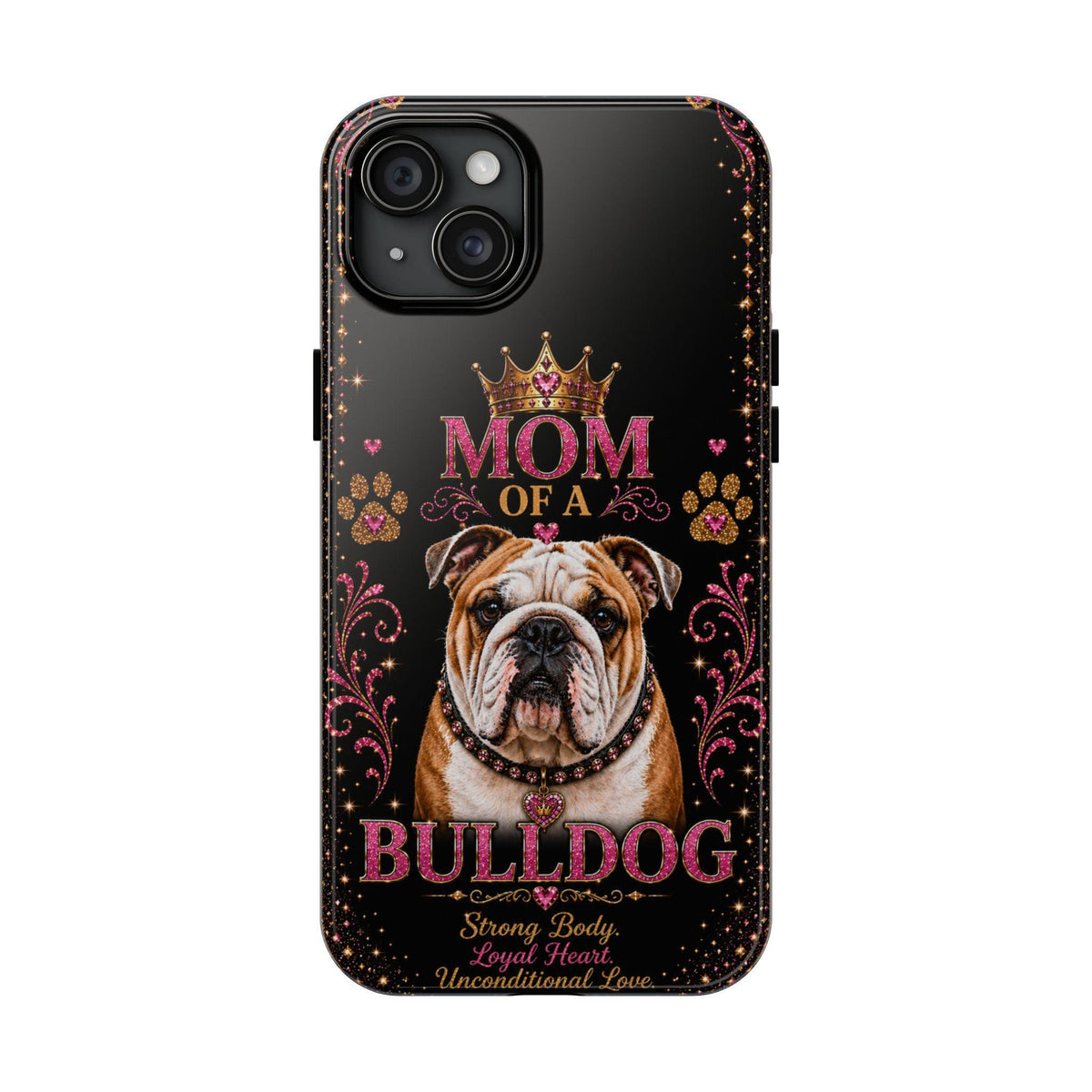 Mom of a Bulldog Glitter Phone Case Strong Body Loyal Heart Unconditional Love Vintage Dog Lover Gift Cover