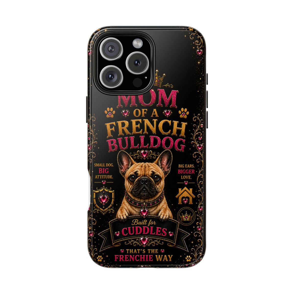Mom of a French Bulldog Glitter Phone Case Built for Cuddles That's the Frenchie Way Dog Lover iPhone Samsung Cover