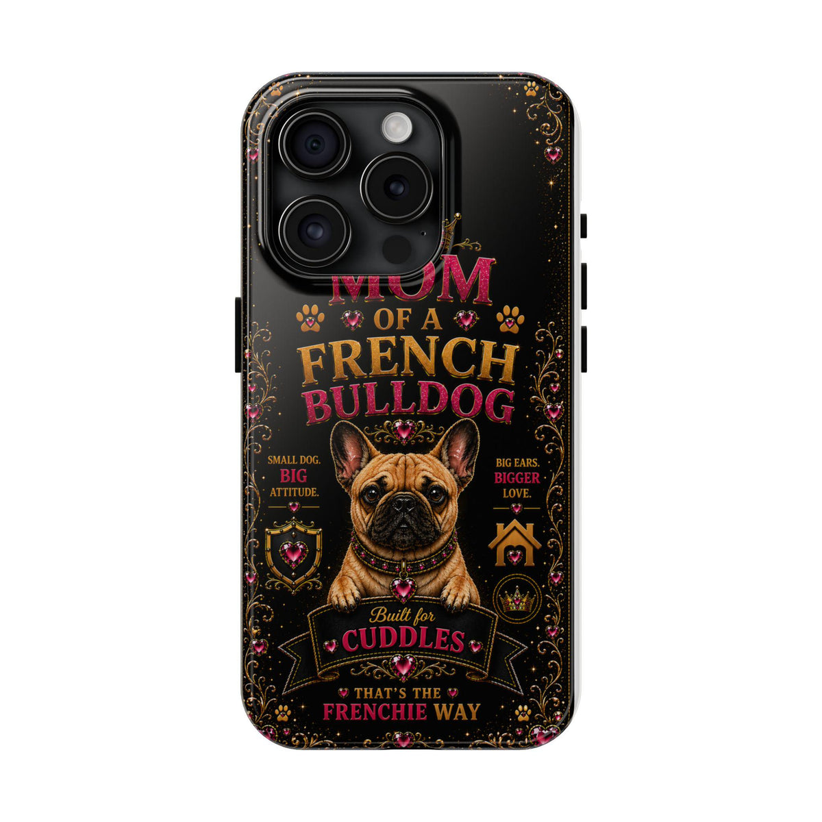 Mom of a French Bulldog Glitter Phone Case Built for Cuddles That's the Frenchie Way Dog Lover iPhone Samsung Cover
