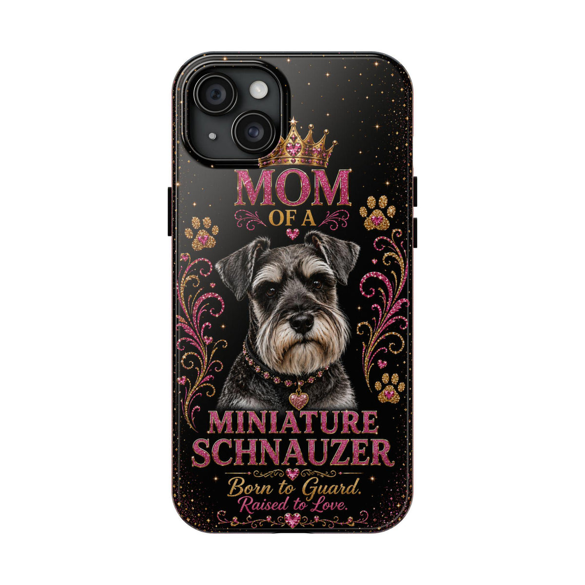 Royal Glitter Miniature Schnauzer Phone Case Mom of a Miniature Schnauzer Born to Guard Raised to Love Dog Mom Gift
