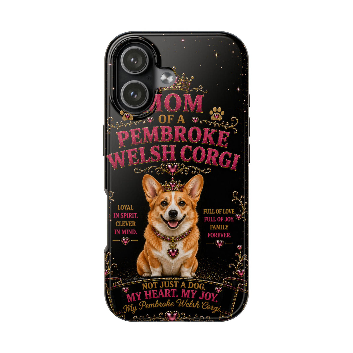 Royal Pembroke Welsh Corgi Glitter Phone Case Dog Mom Gift My Heart My Joy Cute Corgi iPhone & Samsung Cover