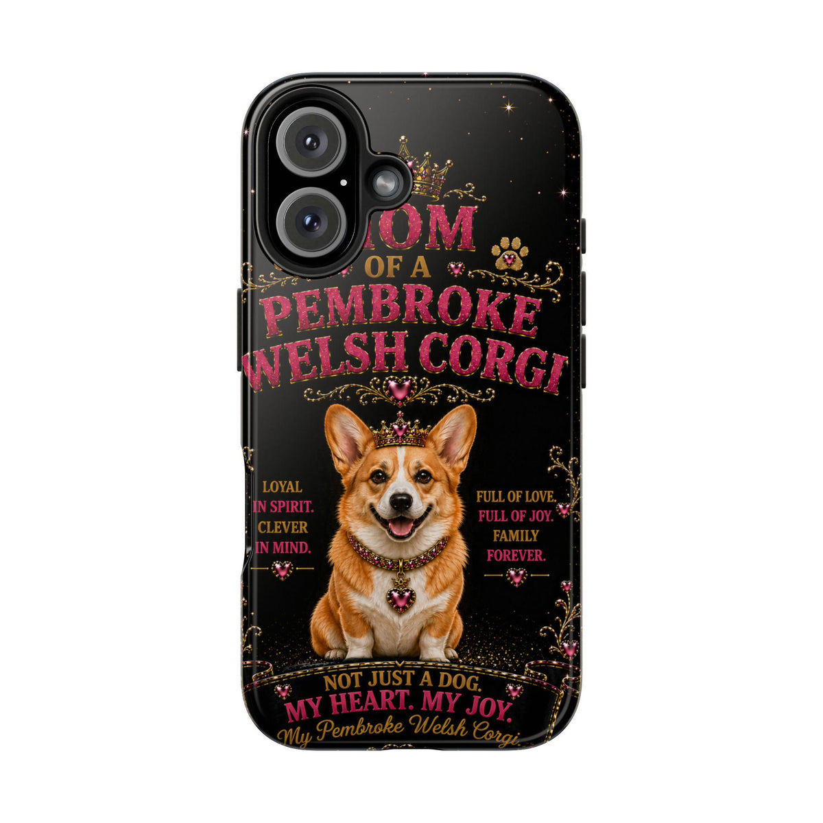 Royal Pembroke Welsh Corgi Glitter Phone Case Dog Mom Gift My Heart My Joy Cute Corgi iPhone & Samsung Cover