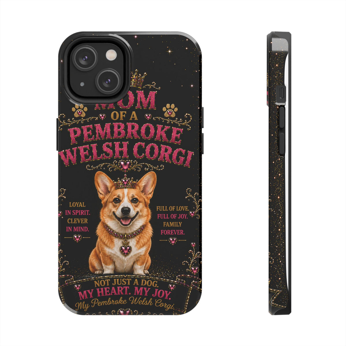 Royal Pembroke Welsh Corgi Glitter Phone Case Dog Mom Gift My Heart My Joy Cute Corgi iPhone & Samsung Cover