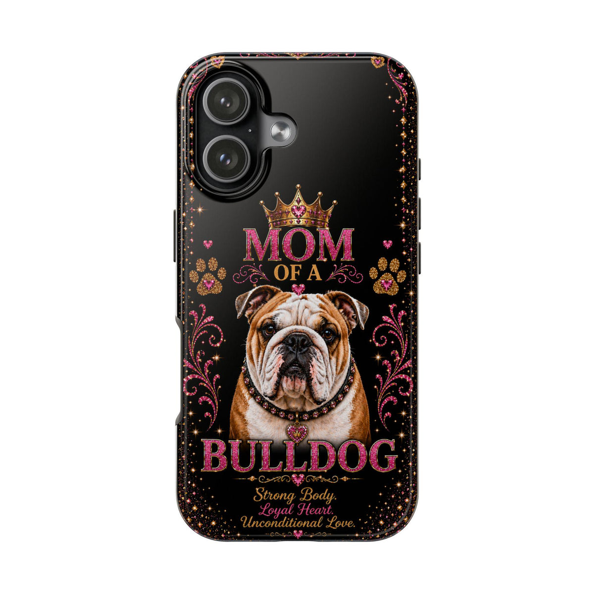 Mom of a Bulldog Glitter Phone Case Strong Body Loyal Heart Unconditional Love Vintage Dog Lover Gift Cover
