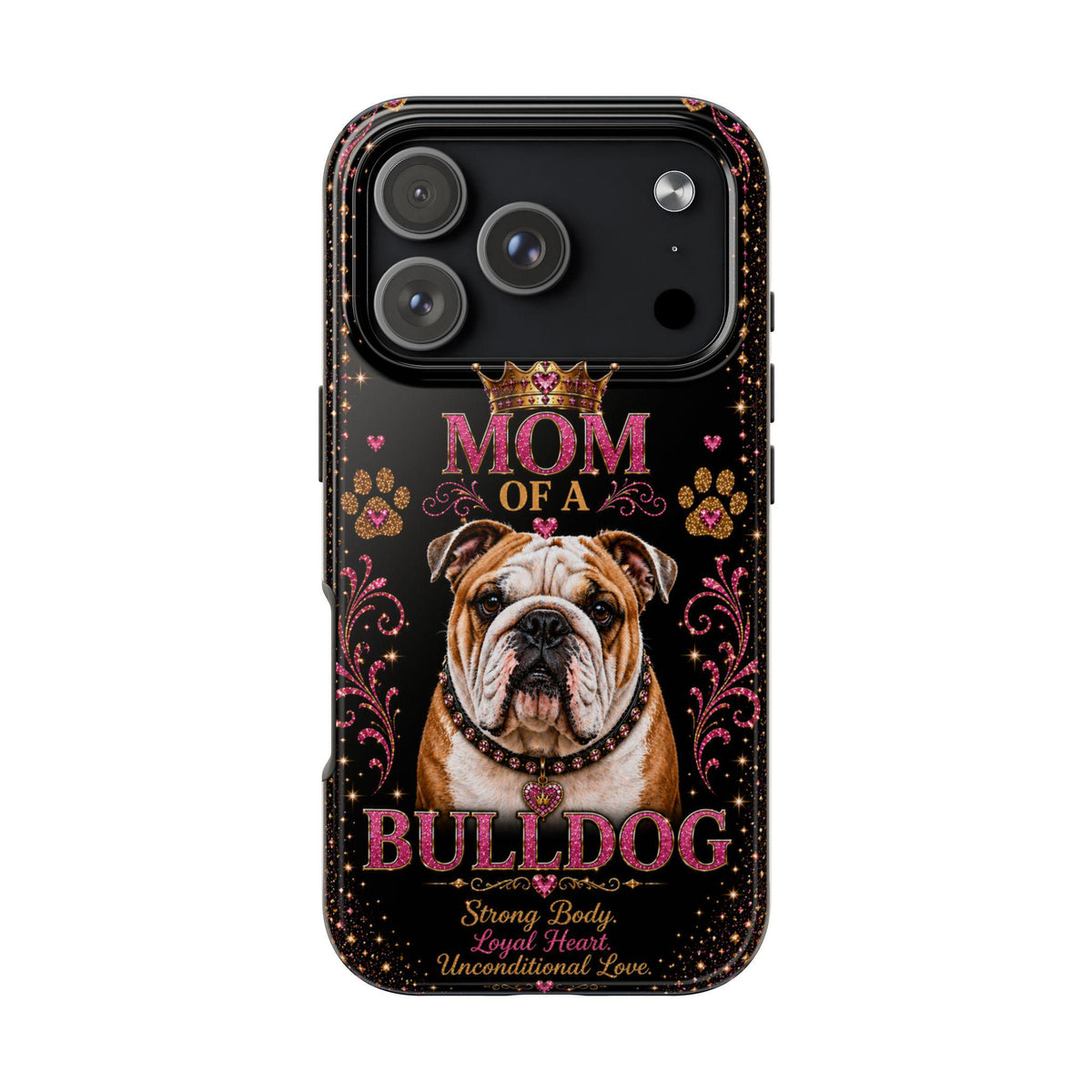 Mom of a Bulldog Glitter Phone Case Strong Body Loyal Heart Unconditional Love Vintage Dog Lover Gift Cover