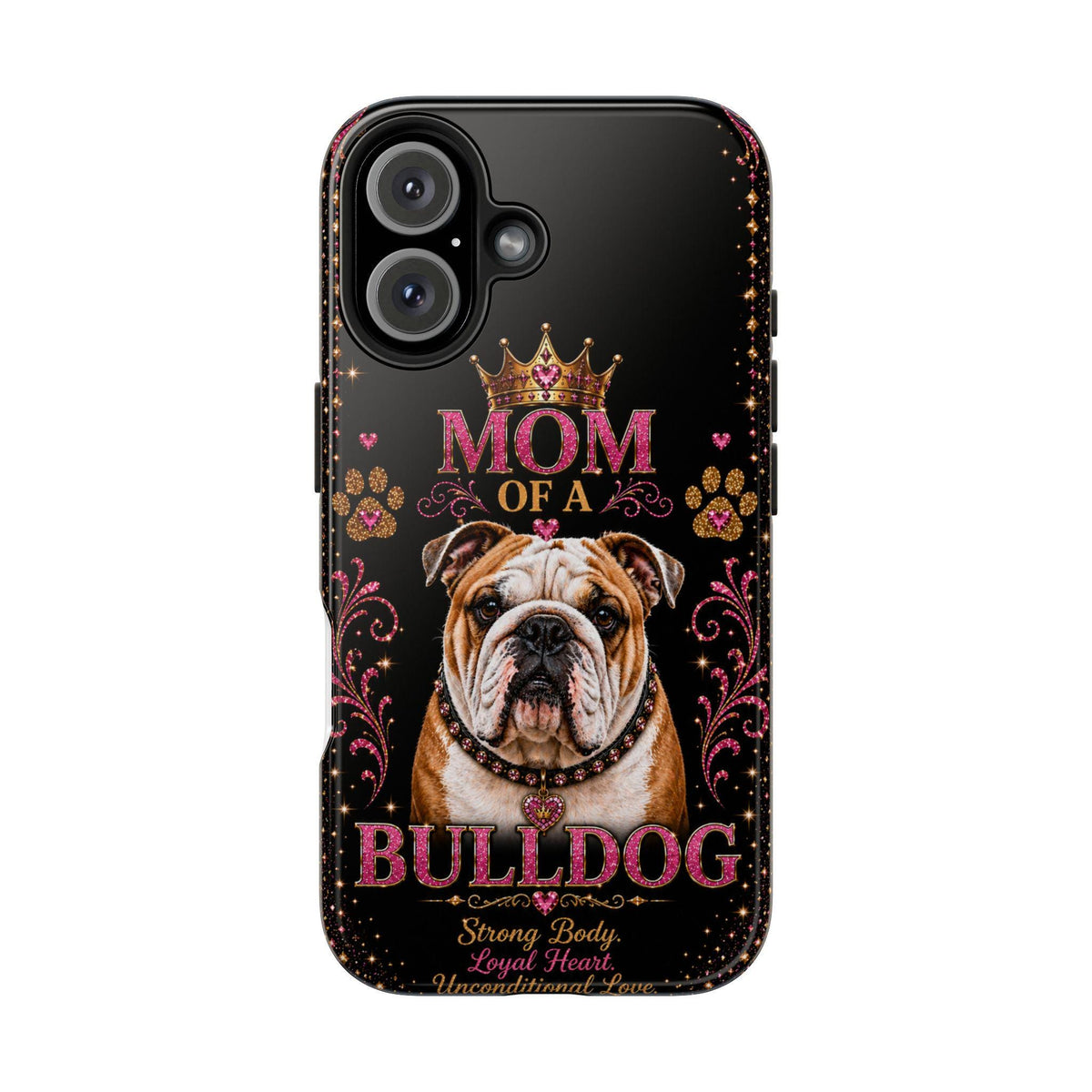 Mom of a Bulldog Glitter Phone Case Strong Body Loyal Heart Unconditional Love Vintage Dog Lover Gift Cover