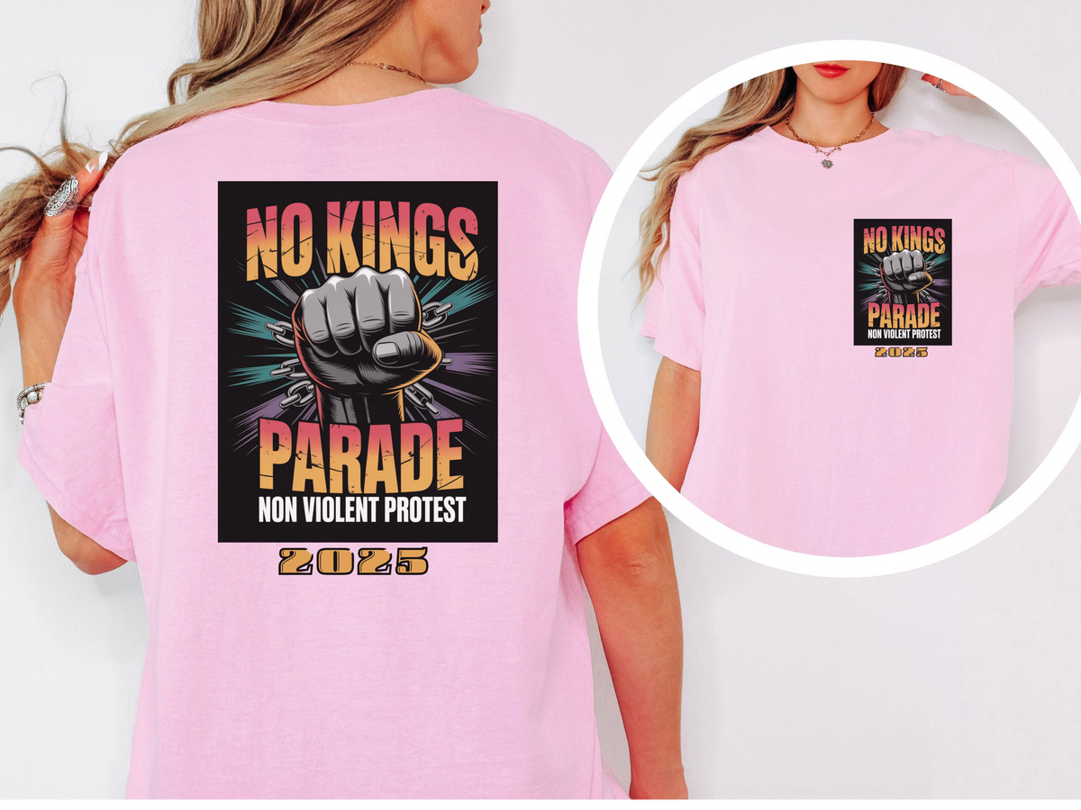 No Kings Parade” T-Shirt – Upright Fist Graphic & Peaceful Protest Message, Front & Back Print Unisex Shirt for Justice & Unity